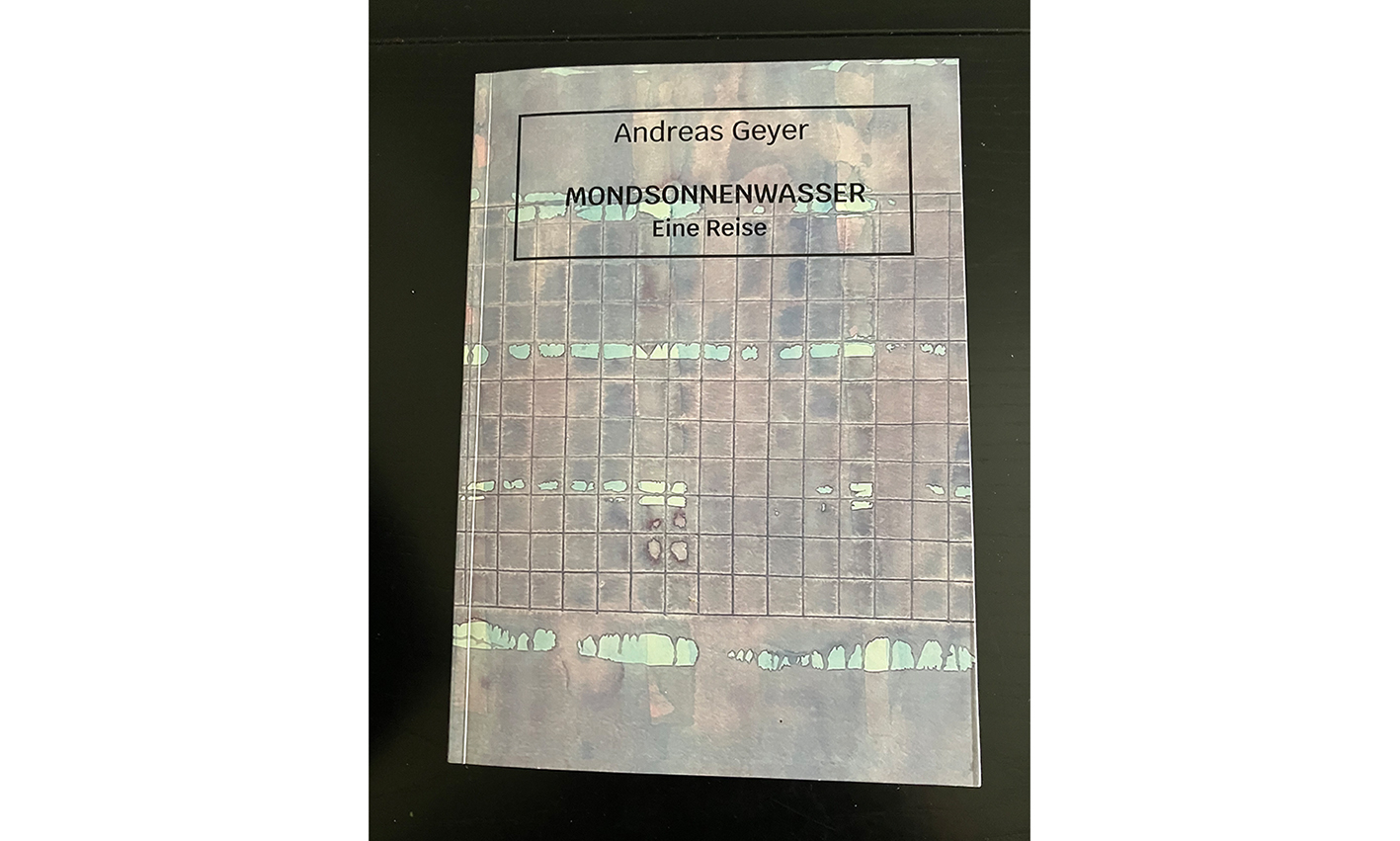 Andreas Geyer. MONDSONNENWASSER