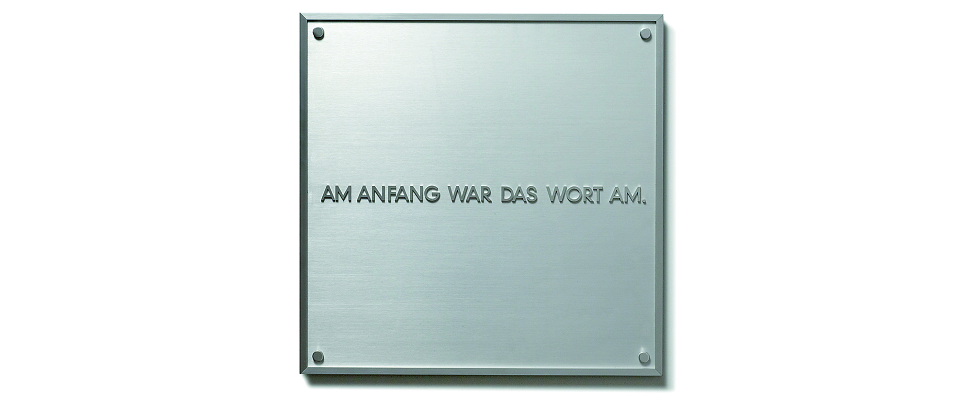 AM ANFANG WAR DAS WORT AM. - 1962/1970, Eloxiertes Aluminium, Auflage 25 Ex., 50 x 50 x 1 cm